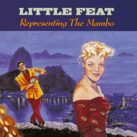 Little Feat - Representing the Mambo (1990 Rock) [Flac 16-44]