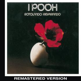 Pooh - Rotolando respirando (2014 Remaster) (1977 Pop) [Flac 16-44]