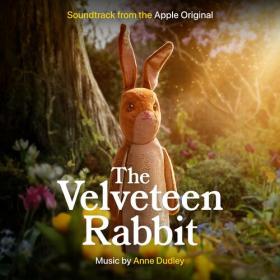 Anne Dudley - The Velveteen Rabbit (Soundtrack from the Apple Original) (2023) Mp3 320kbps [PMEDIA] ⭐️