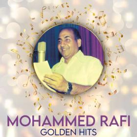 Mohammed Rafi - Mohammed Rafi Golden Hits (2023) Mp3 320kbps [PMEDIA] ⭐️