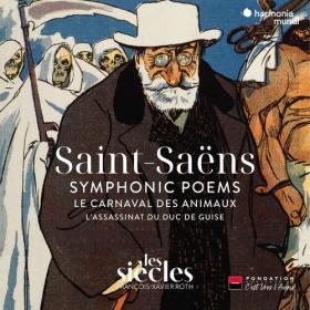 LES SIECLES - Saint-Saëns_ Symphonic Poems - Le Carnaval des animaux - L'Assassinat du duc de Guise (2023) Mp3 320kbps [PMEDIA] ⭐️