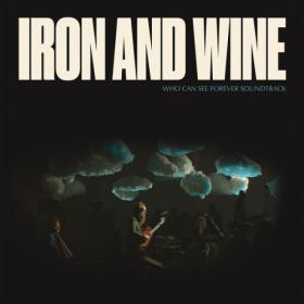 Iron & Wine - Who Can See Forever Soundtrack  (Live) (2023) [24Bit-48kHz] FLAC [PMEDIA] ⭐️