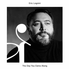 Eric Legnini - The Day You Came Along (2023) [16Bit-44.1kHz] FLAC [PMEDIA] ⭐️