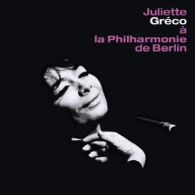 Juliette Gréco - A la Philharmonie de Berlin (Live) (2023) [24Bit-192kHz] FLAC [PMEDIA] ⭐️