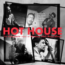 Various Artists - Hot House The Complete Jazz At Massey Hall Recordings (Live At Massey Hall  1953) (2023) [24Bit-96kHz] FLAC [PMEDIA] ⭐️