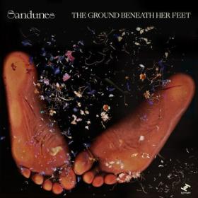 Sandunes - The Ground Beneath Her Feet (2023) [24Bit-44.1kHz] FLAC [PMEDIA] ⭐️