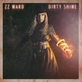 ZZ Ward - Dirty Shine (Dirty Deluxe) (2023) [24Bit-44.1kHz] FLAC [PMEDIA] ⭐️