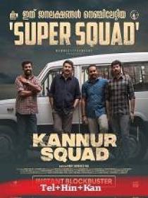 Kannur Squad (2023) 1080p TRUE WEB-DL - AVC - (DD 5.1 - 192Kbps) [Tel + Tam + Mal + Hin + Kan] - 4.8GB