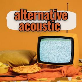 Various Artists - alternative acoustic (2023) Mp3 320kbps [PMEDIA] ⭐️