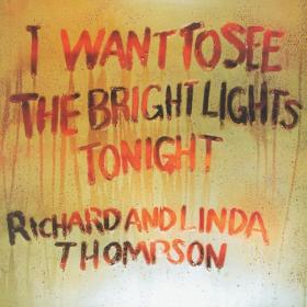 Richard & Linda Thompson - I Want To See The Bright Lights Tonight (1974 Pop) [Flac 16-44]