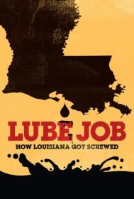 Lube Job How Louisiana Got Screwed 1080p HDTV x265 AAC