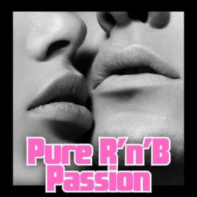 Various Artists - Pure R'n'B Passion (2023) Mp3 320kbps [PMEDIA] ⭐️