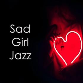 Various Artists - Sad Girl Jazz (2023) Mp3 320kbps [PMEDIA] ⭐️