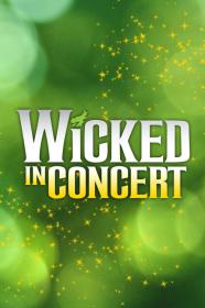 Wicked In Concert (2021) [720p] [WEBRip] [YTS]