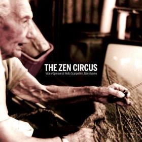 The Zen Circus - Vita e opinioni di Nello Scarpellini, gentiluomo (2005 Rock) [Flac 16-44]