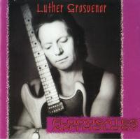 Luther Grosvenor - Floodgates Anthology (2004)⭐FLAC