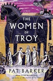 The Women of Troy (Women of Troy #2) by Pat Barker