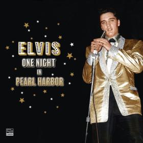 Elvis Presley - One Night in Pearl Harbor (2023) [16Bit-44.1kHz] FLAC [PMEDIA] ⭐️