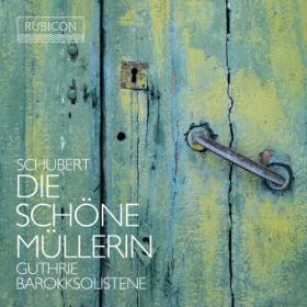 Thomas Guthrie - Schubert Die Schöne Mullerin (2023) [24Bit-96kHz] FLAC [PMEDIA] ⭐️