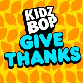 Kidz Bop Kids - Give Thanks (2023) Mp3 320kbps [PMEDIA] ⭐️