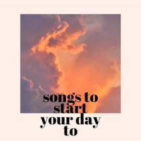 Various Artists - songs to start your day to (2023) Mp3 320kbps [PMEDIA] ⭐️