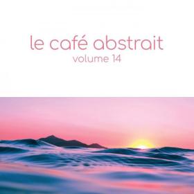 VA - Le Cafe Abstrait Vol 13 (2019) MP3