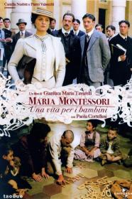 Maria Montessori Una Vita Per I Bambini (2007) [480p] [DVDRip] [YTS]