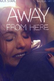 Away From Here (2014) [720p] [WEBRip] [YTS]