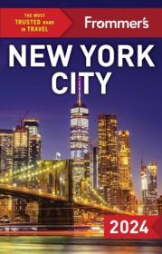 [ CourseWikia.com ] Frommer's New York City 2024 (Frommer's Color Complete Guides), 9th Edition