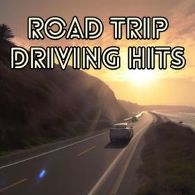 Various Artists - ROAD TRIP DRIVING HITS (2023) Mp3 320kbps [PMEDIA] ⭐️
