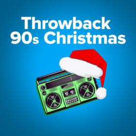 Various Artists - Throwback Christmas 90's Holiday Songs (2023) Mp3 320kbps [PMEDIA] ⭐️