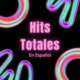 Various Artists - Hits Totales En Español (2023) Mp3 320kbps [PMEDIA] ⭐️