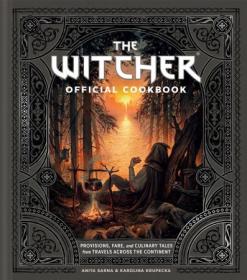 [ CourseWikia.com ] The Witcher Official Cookbook - Provisions, Fare, and Culinary Tales from Travels Across the Continent