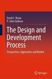 The Design and Development Process - Perspectives, Approaches and Models
