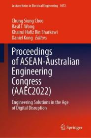 Proceedings of ASEAN-Australian Engineering Congress (AAEC2022) - Engineering Solutions in the Age of Digital Disruption