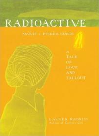 Radioactive - Marie & Pierre Curie - A Tale of Love and Fallout