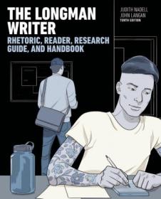 [ CourseWikia com ] The Longman Writer - Rhetoric, Reader, and Research Guide, 10th Edition