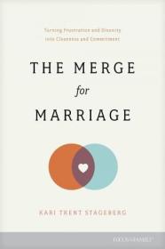 [ CourseWikia com ] The Merge for Marriage - Turning Frustration and Disunity into Closeness and Commitmen