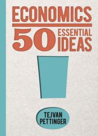 Economics - 50 Essential Ideas (50 Essential Ideas)