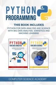 Python Programming - This Book Includes - Python for Data Analysis and Science with Big Data Analysis