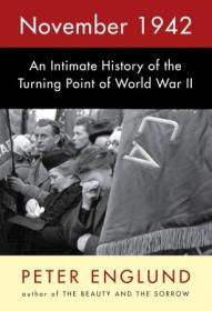 November 1942 - An Intimate History of the Turning Point of World War II