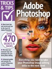 Adobe Photoshop Tricks and Tips - 16th Edition, 2023