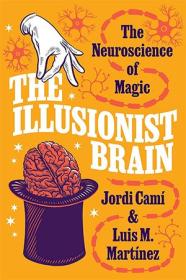 The Illusionist Brain - The Neuroscience of Magic (PDF)