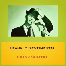 Frank Sinatra - Frankly Sentimental (1949 Lounge) [Flac 16-44]
