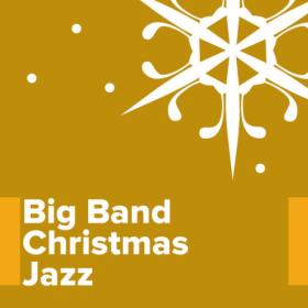 Various Artists - Big Band Christmas Jazz (2023) Mp3 320kbps [PMEDIA] ⭐️