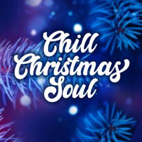 Various Artists - Chill Christmas Soul 2023 (2023) Mp3 320kbps [PMEDIA] ⭐️
