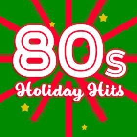 Various Artists - 80s, 70s, & 60's Holiday Hits (2023) Mp3 320kbps [PMEDIA] ⭐️