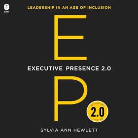 [FreeCoursesOnline Me] Executive Presence 2 0 Leadership in an Age of Inclusion [AudioBook]