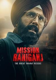 Mission Raniganj (2023) Hindi 1080p HDRip x264 AAC 5.1 ESubs [2.6GB] - QRips