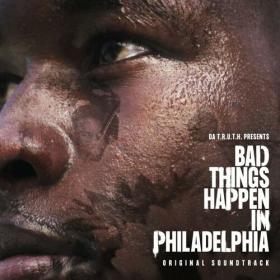 Various Artists - Da T R U T H  Presents   Bad Things Happen In Philadelphia (Original Soundtrack) (2023) Mp3 320kbps [PMEDIA] ⭐️
